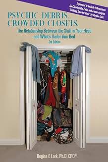 Psychic Debris and Crowded Closets: Mind and Space