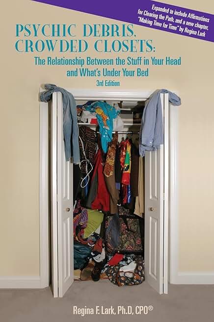 Psychic Debris and Crowded Closets: Mind and Space