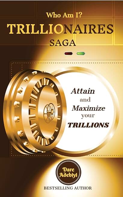Who Am I? Trillionaires Saga: Attain and Maximize Your Wealth