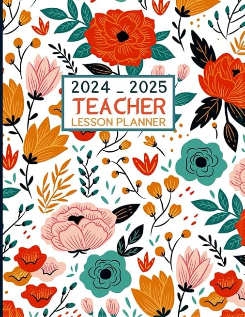 Teacher Lesson Planner 2024-2025 with Floral Cover