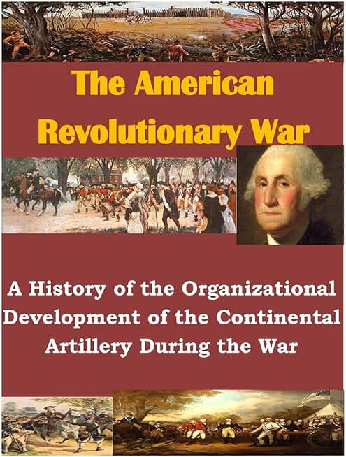 History of Continental Artillery Development in the Revolutionary War
