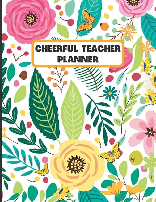 Cheerful Teacher Planner with Florals, Weekly & Monthly Pages