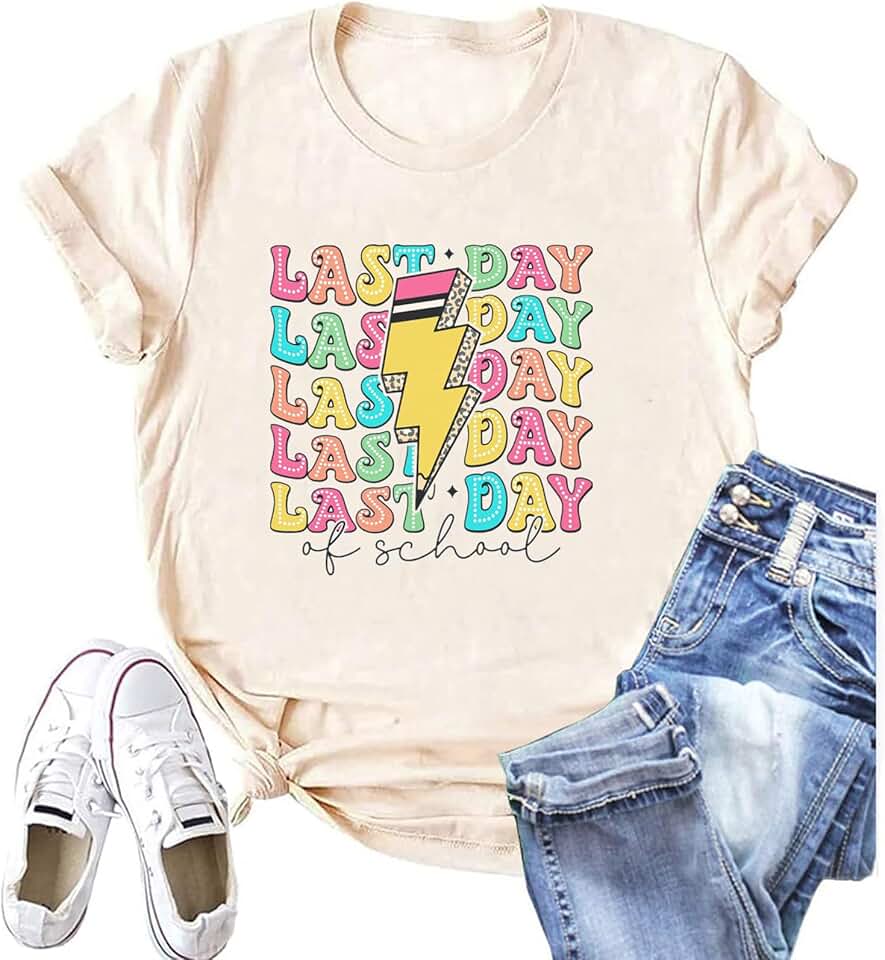 Last Day of School Teacher Shirt for Women