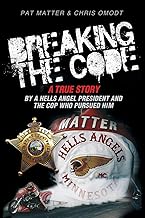 Breaking the Code: A True Story of a Hells Angel and a Cop