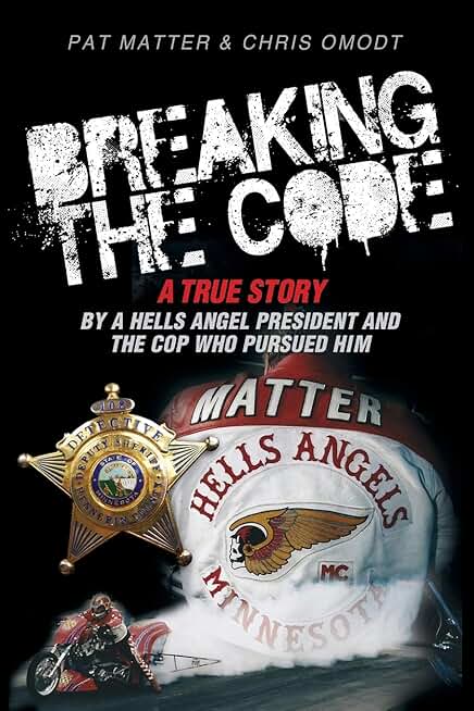 Breaking the Code: A True Story of a Hells Angel and a Cop