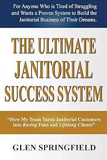 How My Team Turns Janitorial Customers into Loyal Fans