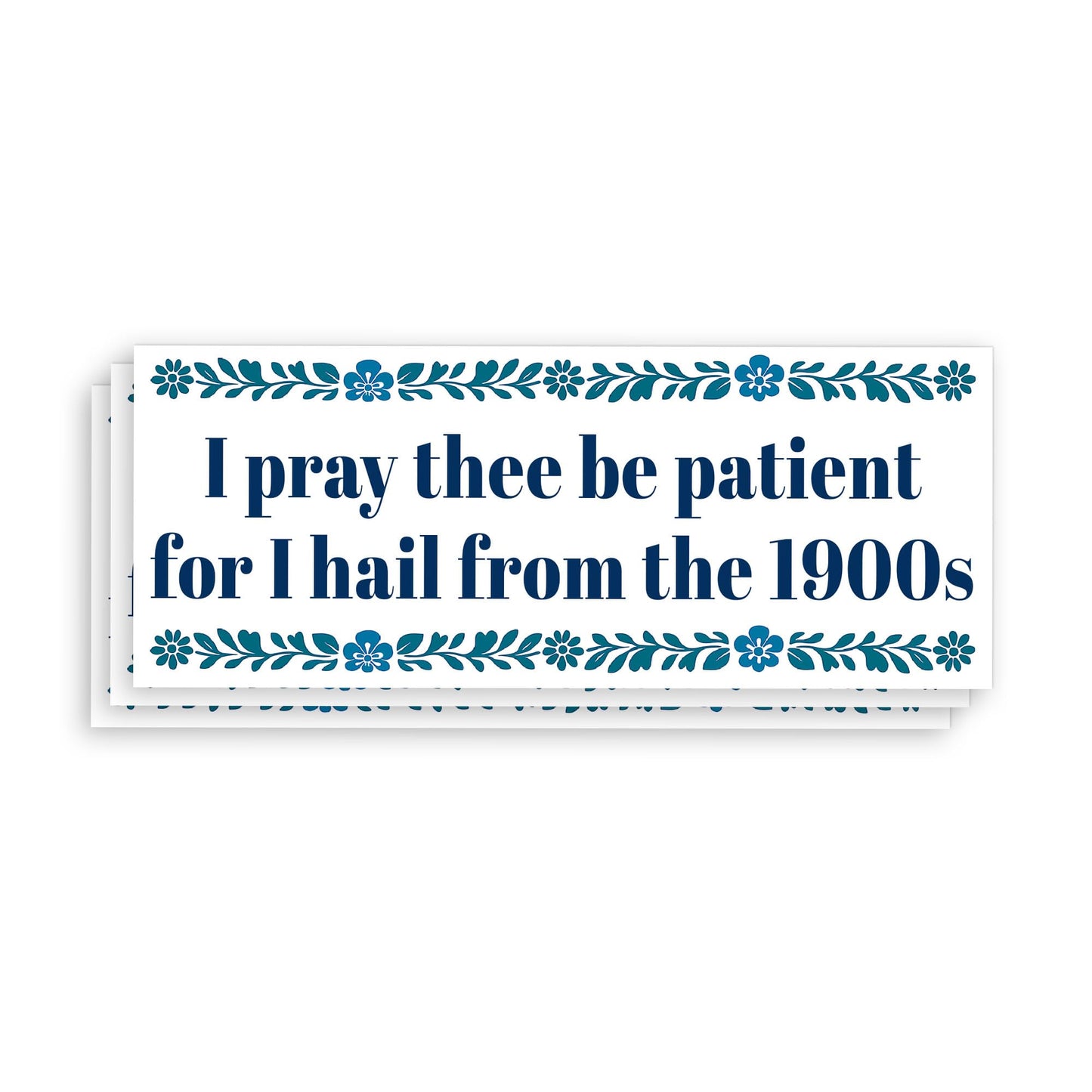 I Pray Thee Be Patient Vinyl Sticker 3 Inches