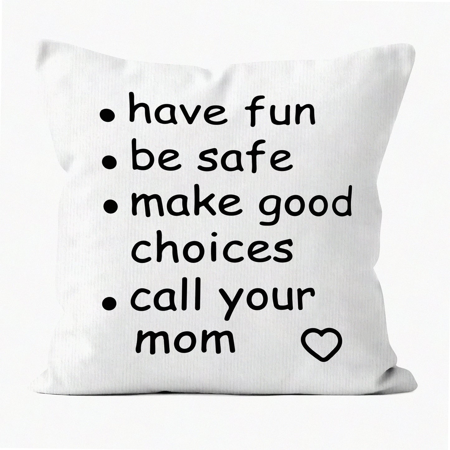 Mom's Advice" Funny College Dorm Decor 18x18 Throw Pillow Cover - Have Fun, Be Safe, Make Good Choices - Student Room Decor Pillowcase - Call Your Mom Pillow