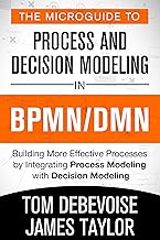 Guide to Process and Decision Modeling in BPMN and DMN