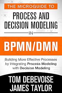Guide to Process and Decision Modeling in BPMN and DMN