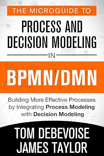 Guide to Process and Decision Modeling in BPMN and DMN