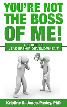 You're Not the Boss of Me: Leadership Guide