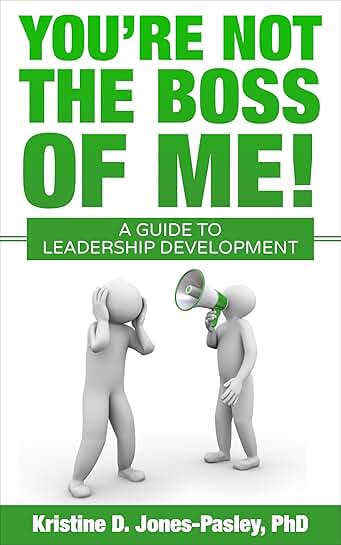 You're Not the Boss of Me: Leadership Guide