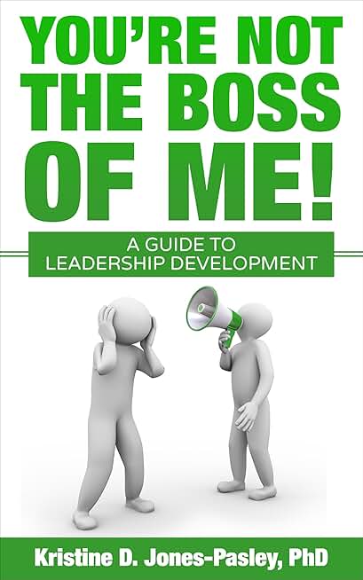 You're Not the Boss of Me: Leadership Guide