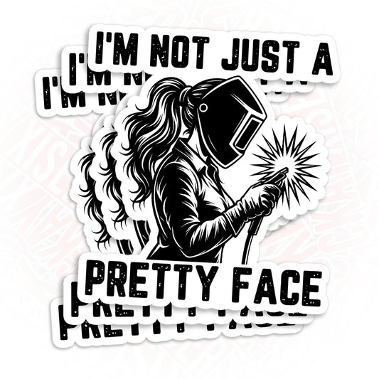 I'm Not Just a Pretty Face Welding Sticker