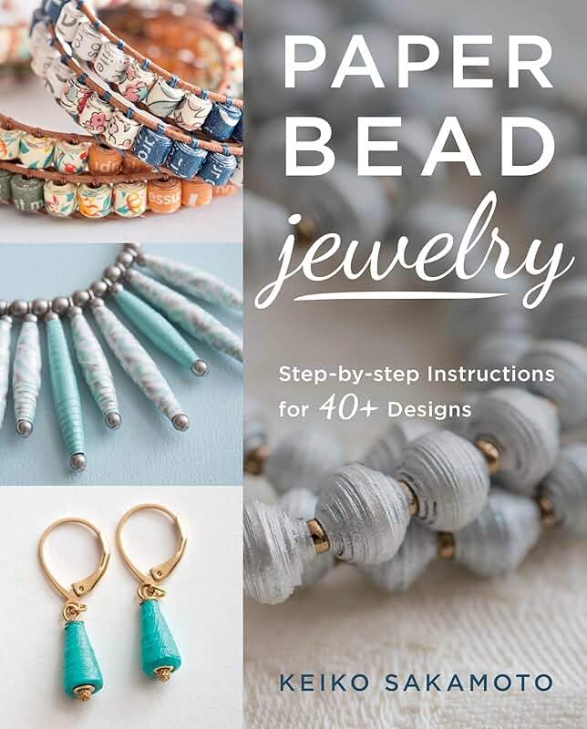 Guide to Making Over 40 Paper Bead Jewelry Designs
