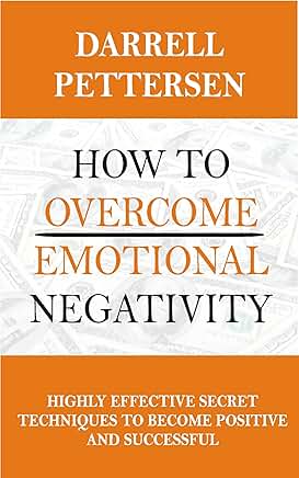 Overcoming Emotional Negativity to Become Positive