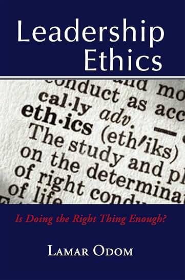 Is Doing the Right Thing Enough in Leadership Ethics