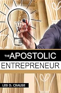 The Apostolic Entrepreneur: New Generation of Apostles