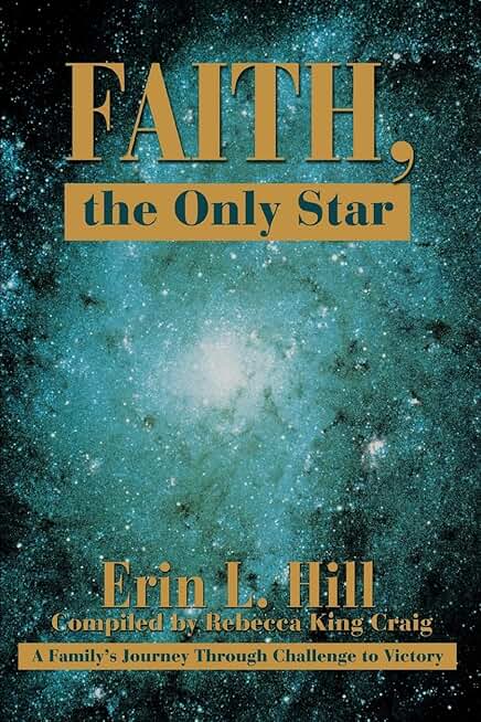 Faith, the Only Star: A Family's Journey Through Challenge
