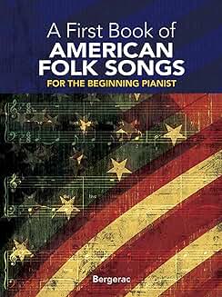 A First Book of American Folk Songs for Easy Piano