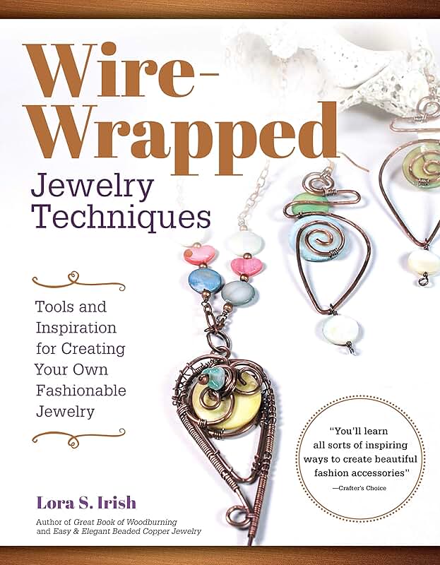 Wire-Wrapping Jewelry Techniques and Projects