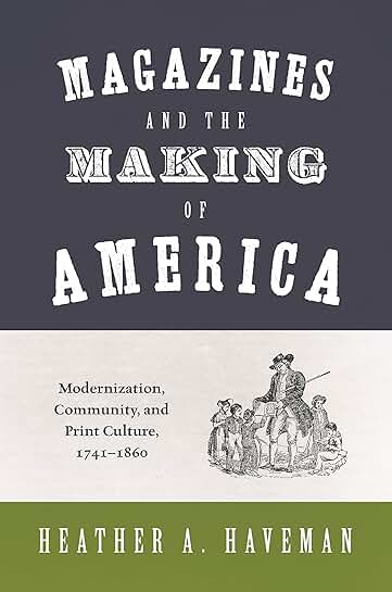 Magazines and America’s Development, 1741–1860