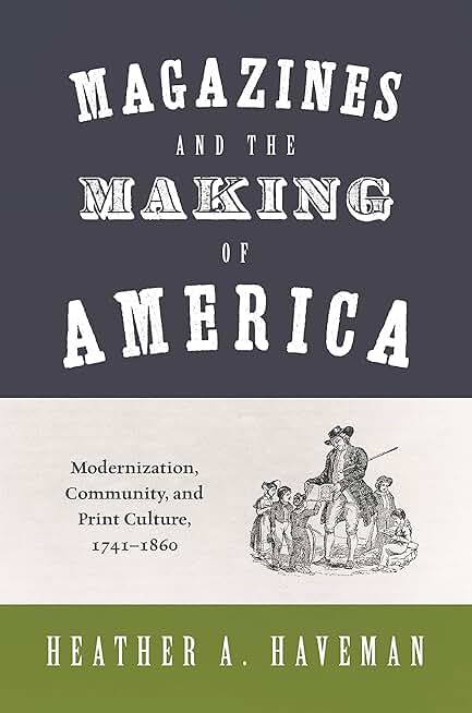 Magazines and America’s Development, 1741–1860