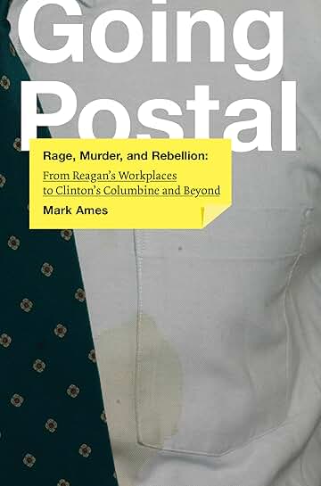 Postal Rage and Rebellion from Reagan to Clinton