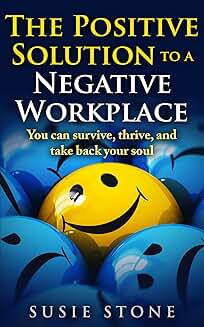 How to survive and thrive in a negative workplace