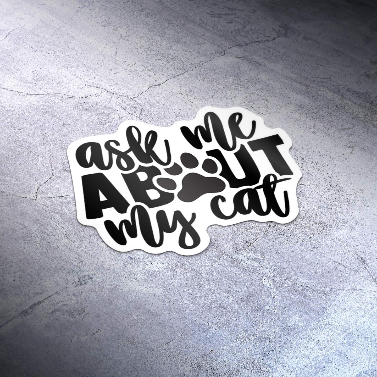 Ask Me About My Cat Vinyl Decal Sticker