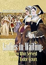 Women Who Served at the Tudor Court