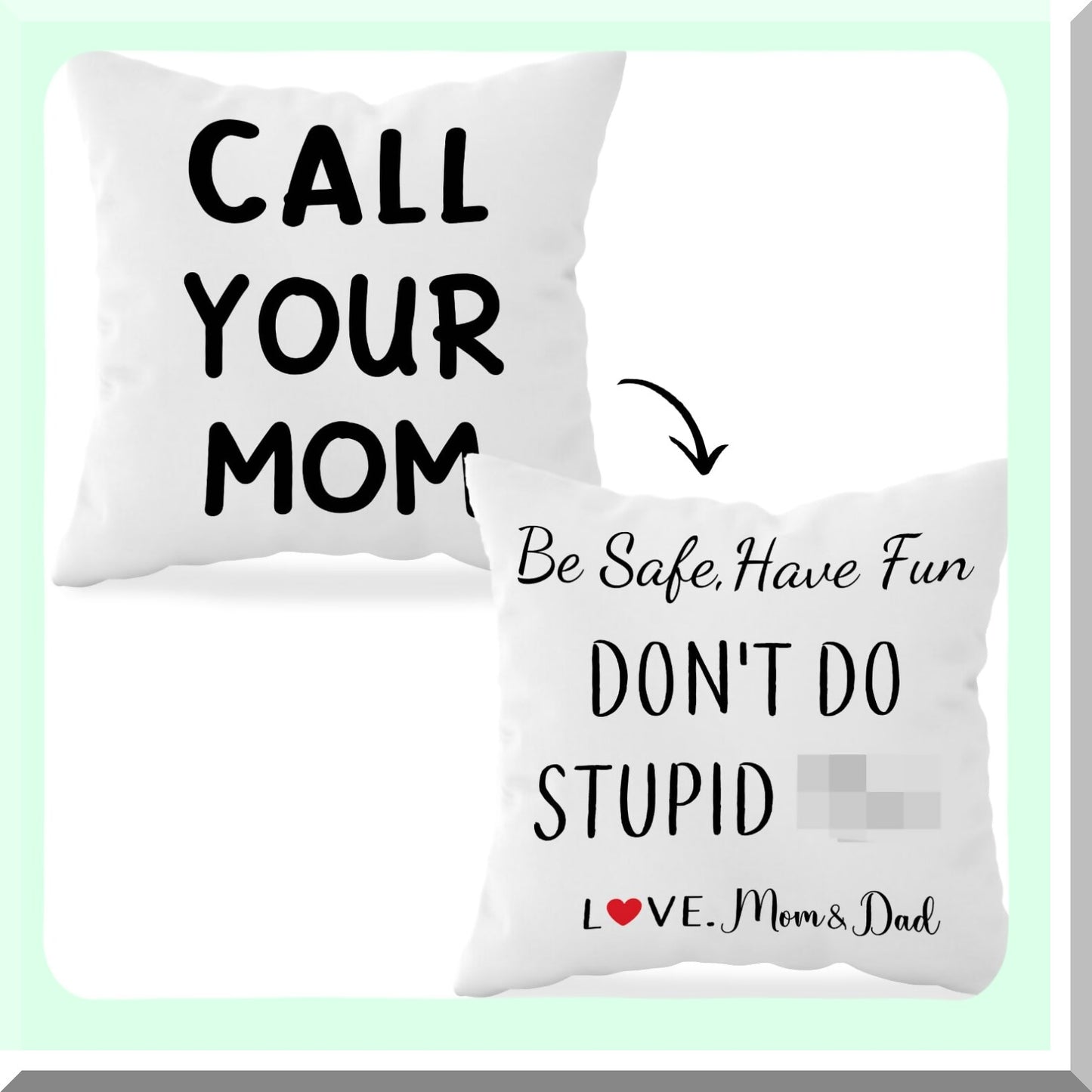 Mom's Safety Reminder Reversible Throw Pillow - Funny Call Your Mom Be Safe Have Fun Don't Do Stupid Love Mom 18''x18'' - Home Decor Gift for Son Daughter Graduation