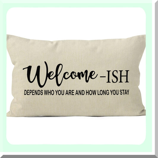 Rustic Welcome Quotes Linen Pillow Cover - Farmhouse Decor 18x18 - Funny Housewarming Gift for Home Porch Sofa - Welcome-ish Throw Pillow Case
