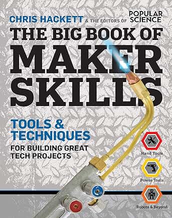 The Big Book of Maker Skills for Building Tech Projects