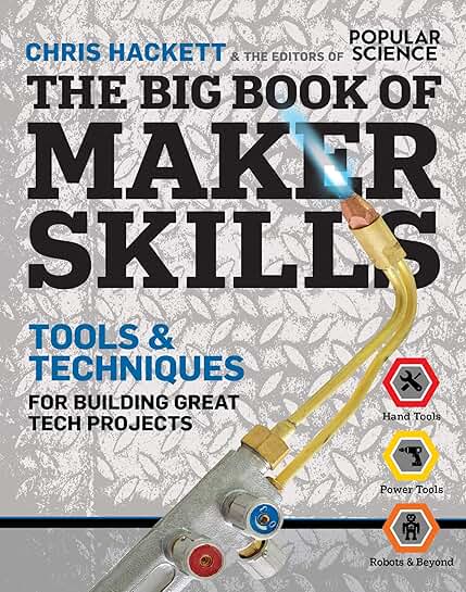 The Big Book of Maker Skills for Building Tech Projects