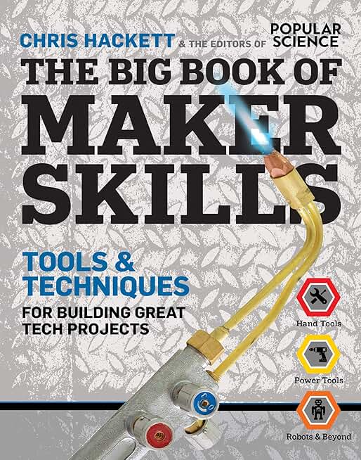 The Big Book of Maker Skills for Building Tech Projects