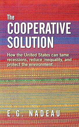 How the U.S. Can Tame Recessions, Reduce Inequality, and Protect the Environment