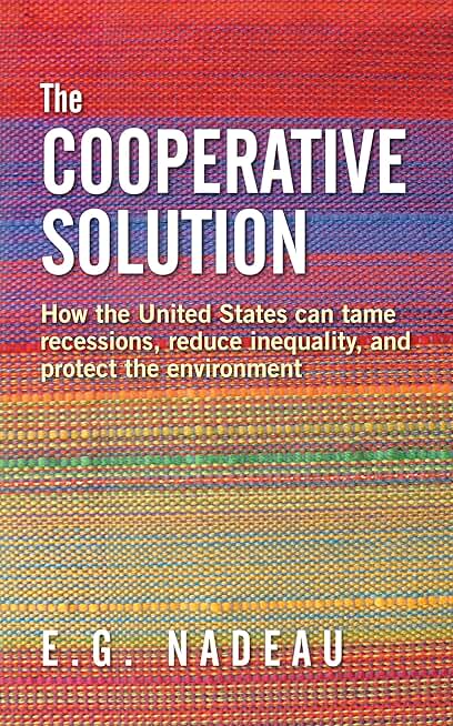 How the U.S. Can Tame Recessions, Reduce Inequality, and Protect the Environment