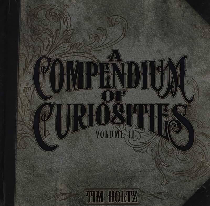 A Compendium of Curiosities Volume II, 8.75 x 8.5 inches