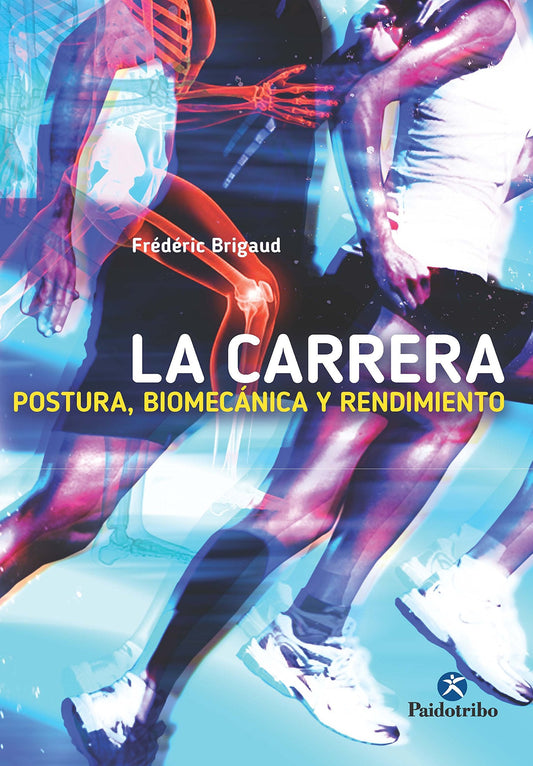 La carrera: Postura, biomecnica y rendimiento (Running) (Spanish Edition)