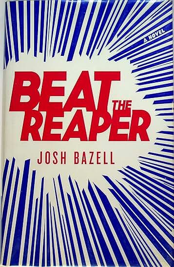 Beat the Reaper: A Novel