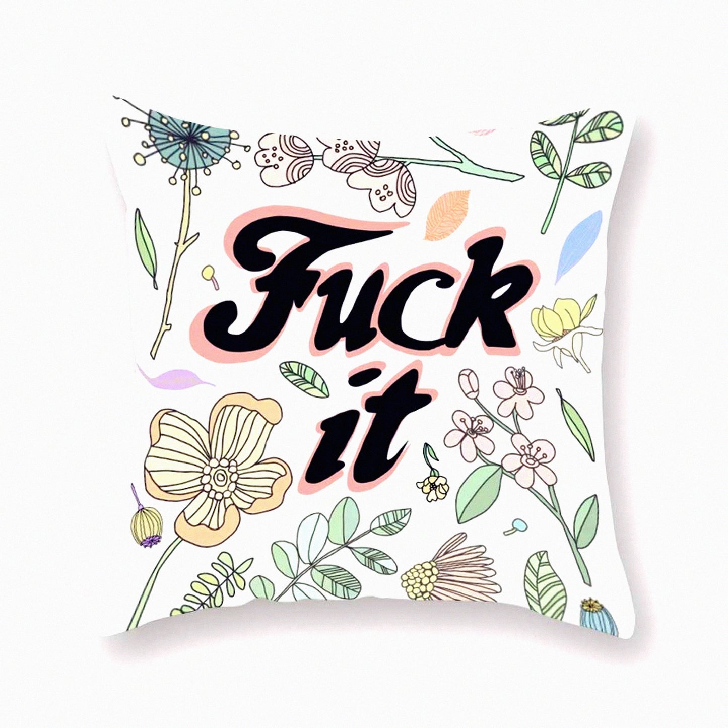 Funny Words Flower Leaves Pillow Cover - Soft Decorative Cushion Case for Sofa Couch - 18x18 Square Lumbar Slipcover - Quote Throw Pillowcase