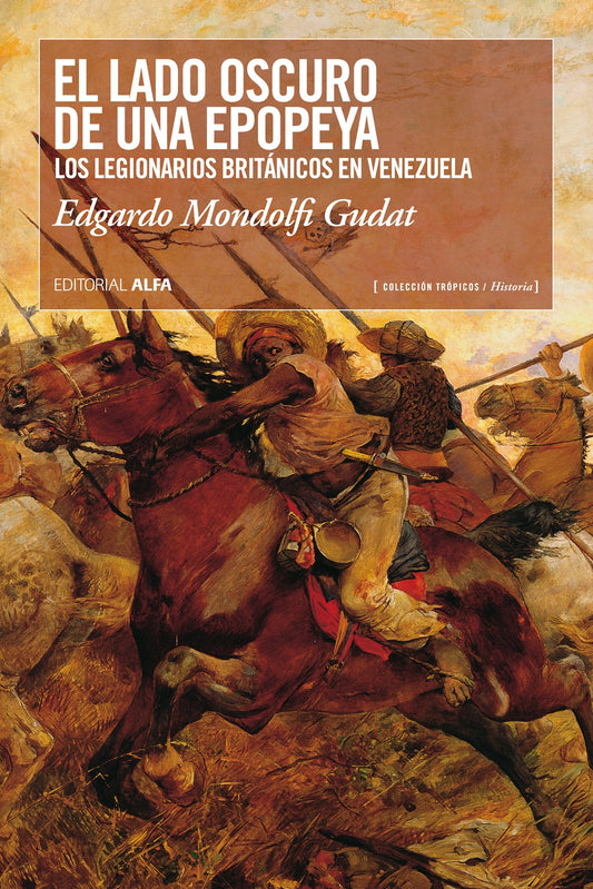 El lado oscuro de una epopeya: Los legionarios britnicos en Venezuela (Trpicos n 97) (Spanish Edition)