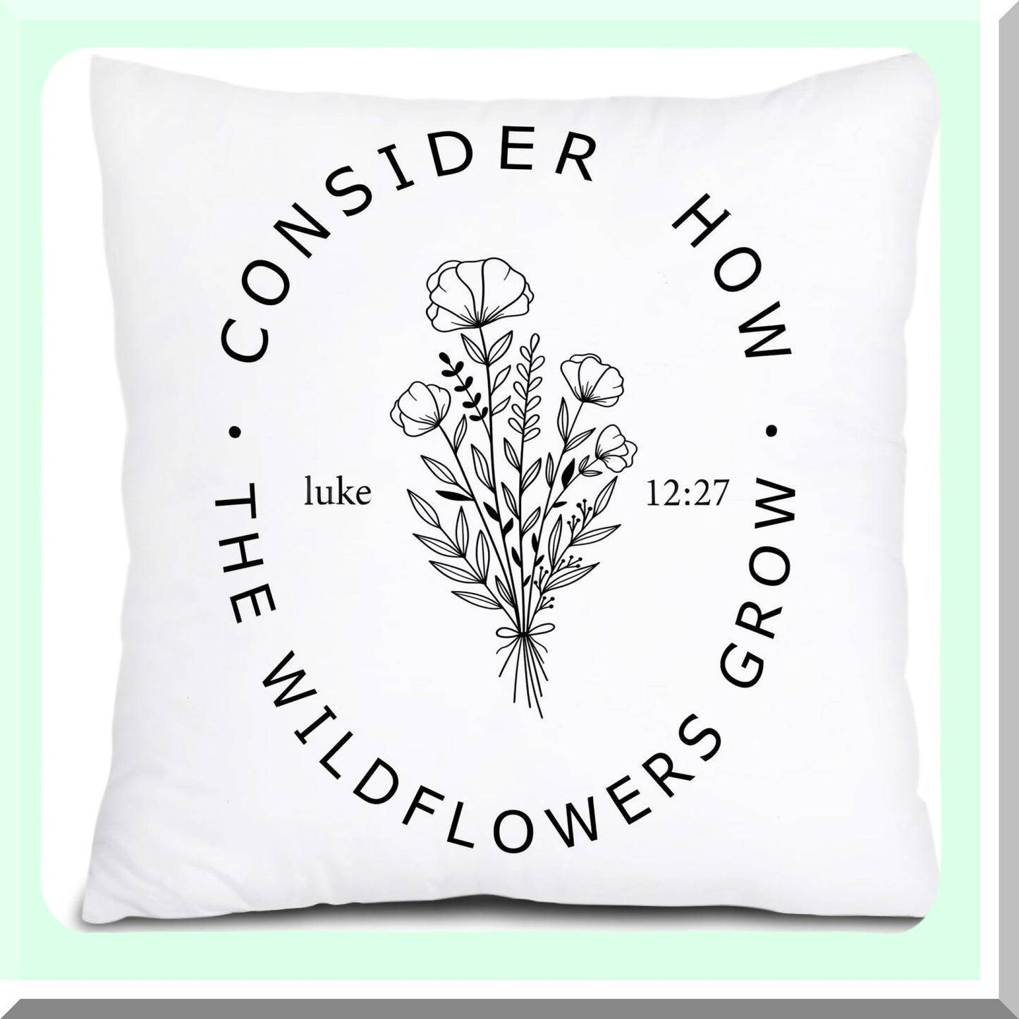 Wildflower Growth Inspirational Throw Pillow Cover - Christian Bible Verse Luke 12:27 Decorative Pillowcase for Couch Bed Sofa, 18x18 inch - Christian Gifts