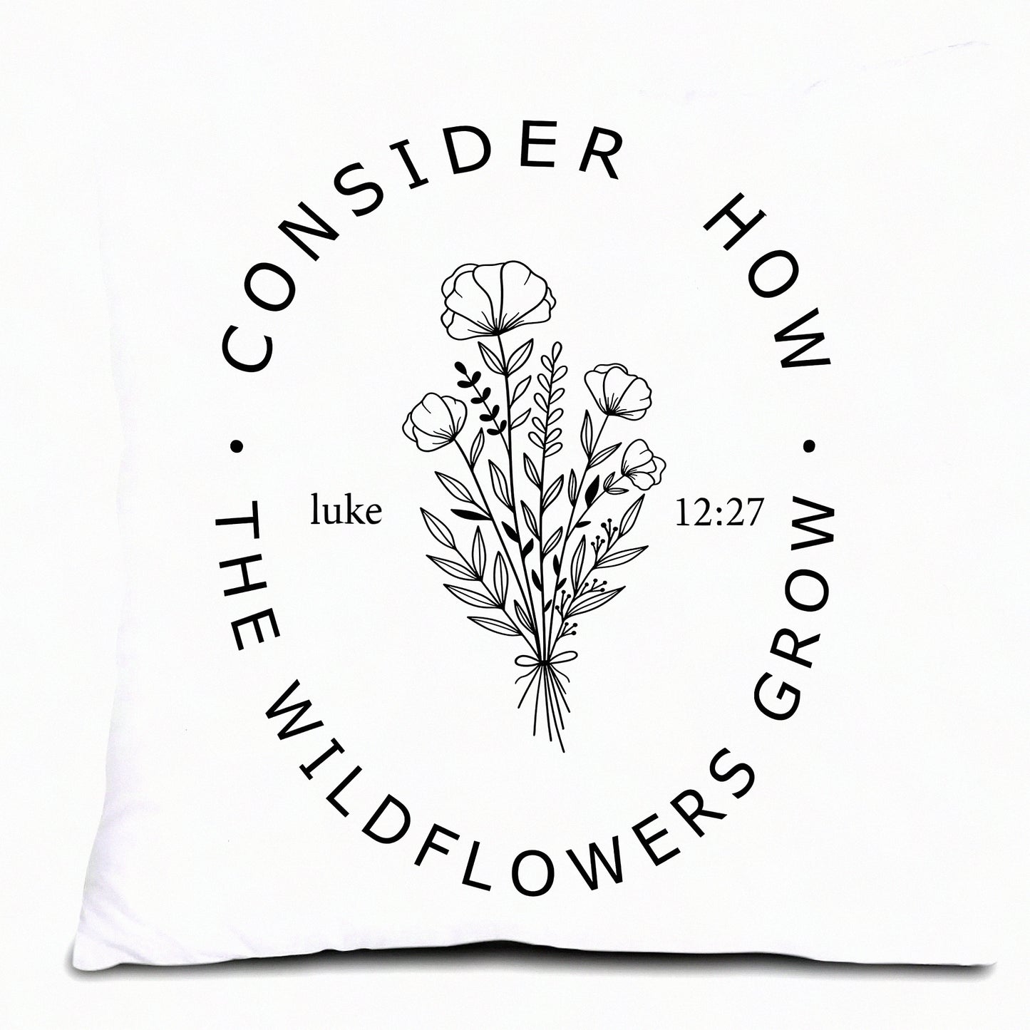Wildflower Growth Inspirational Throw Pillow Cover - Christian Bible Verse Luke 12:27 Decorative Pillowcase for Couch Bed Sofa, 18x18 inch - Christian Gifts