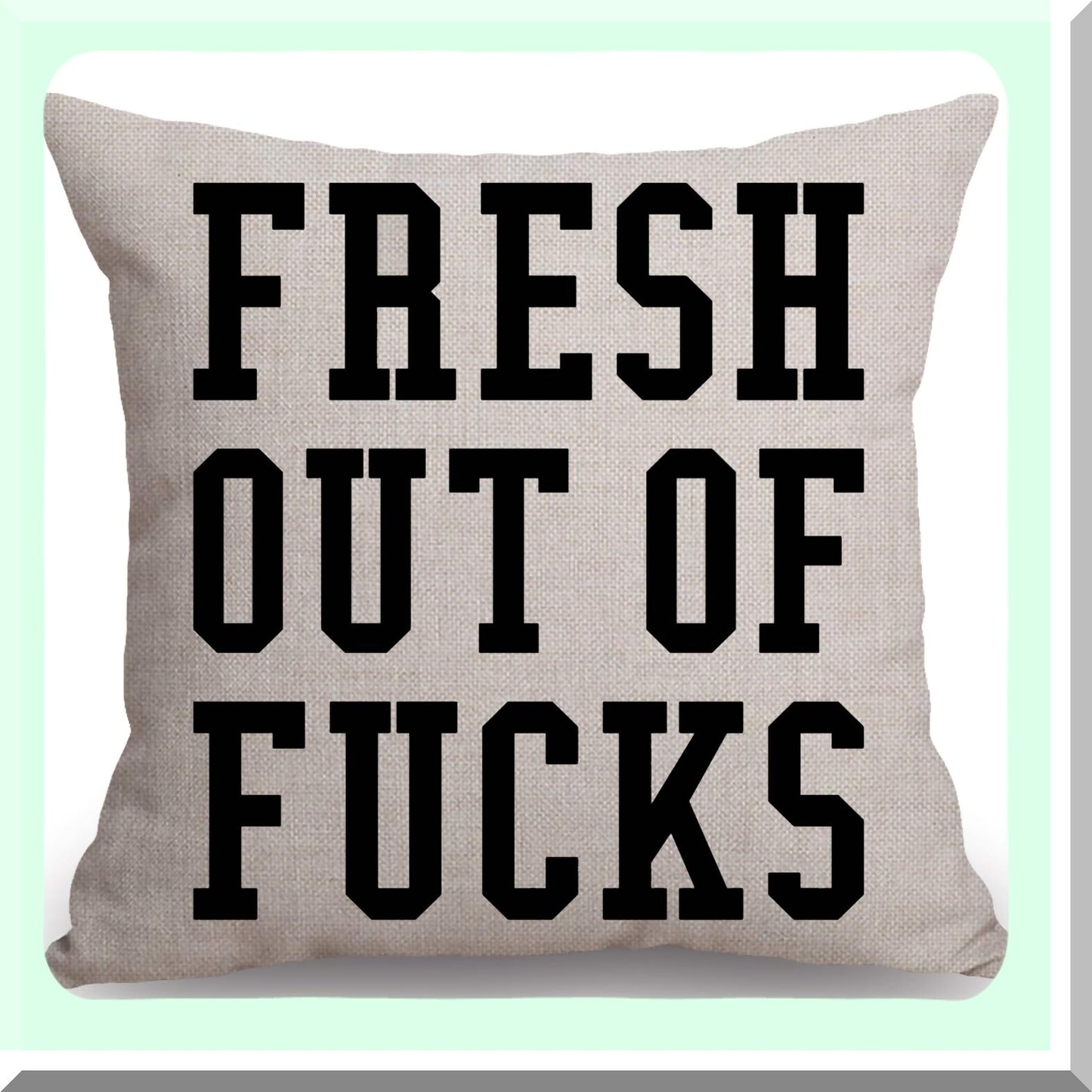 Fresh Quote Funny Decorative Pillow Cover - 18x18 Inch Cotton Linen Cushion for Sofa Couch - Home Decor Funny Decoration Case