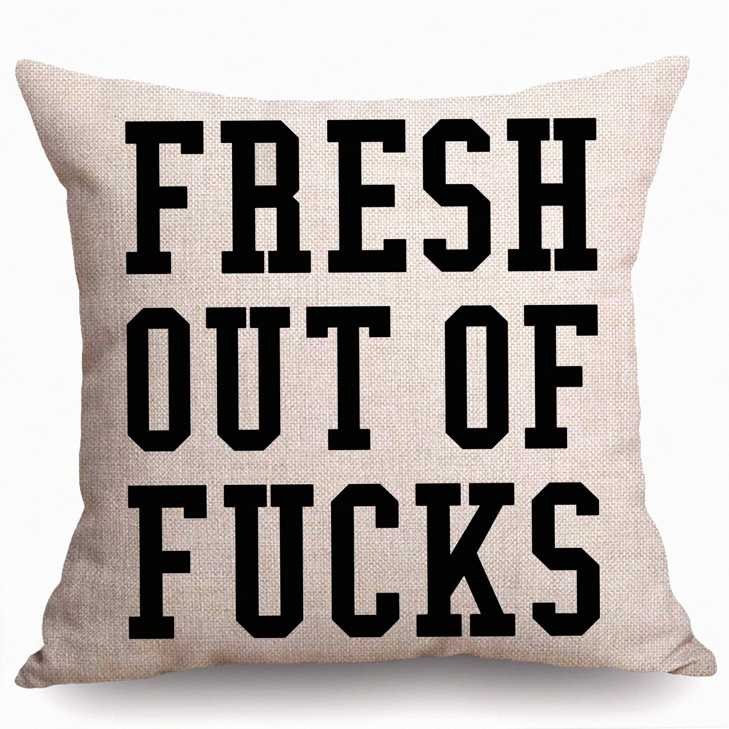Fresh Quote Funny Decorative Pillow Cover - 18x18 Inch Cotton Linen Cushion for Sofa Couch - Home Decor Funny Decoration Case