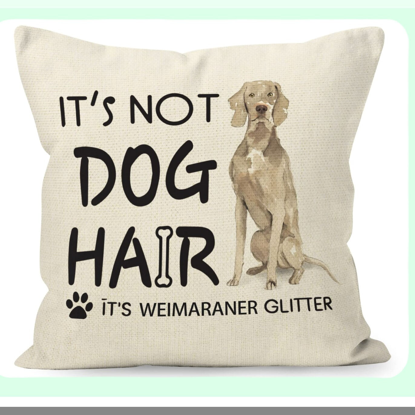 Weimaraner Glitter Funny Quote Throw Pillow - Dog Hair Decorations for Home Room Bed Sofa - Cotton Linen Cover 18 x 18 Inch - Dog Lover Gifts