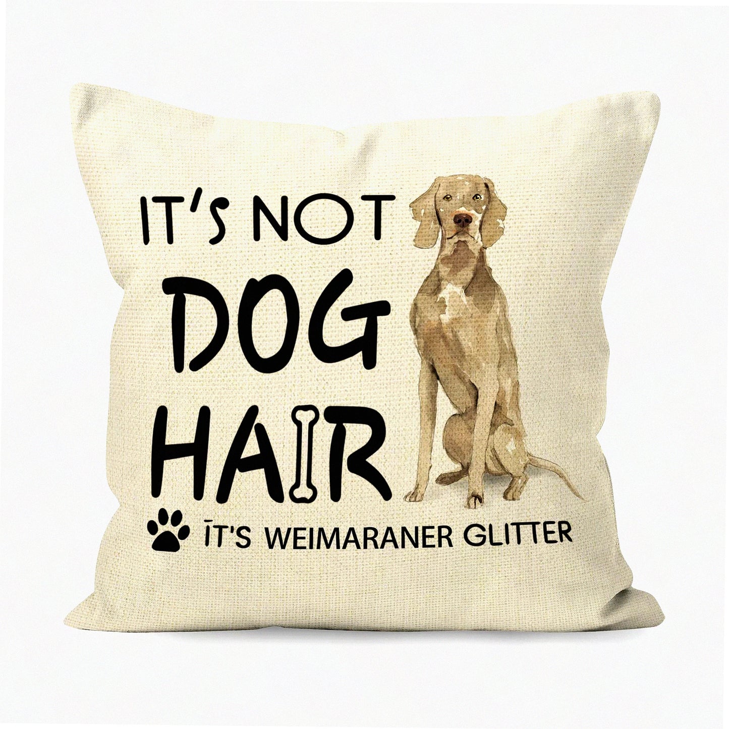 Weimaraner Glitter Funny Quote Throw Pillow - Dog Hair Decorations for Home Room Bed Sofa - Cotton Linen Cover 18 x 18 Inch - Dog Lover Gifts